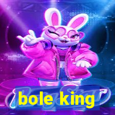 bole king